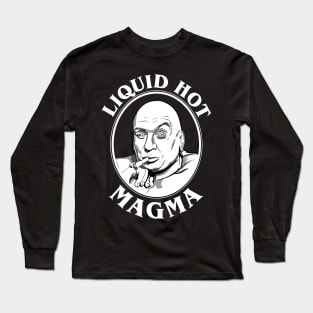 Dr Evil's Liquid Hot Magma Quote Long Sleeve T-Shirt